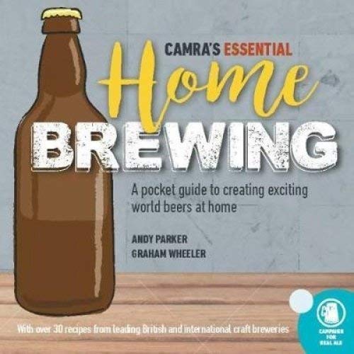 Stock image for CAMRA's Essential Home Brewing: a pocket guide to creating world beers at home (Camras Essentials) for sale by WorldofBooks