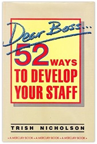Beispielbild fr Dear Boss: 52 Ways to Develop Your Staff zum Verkauf von AwesomeBooks