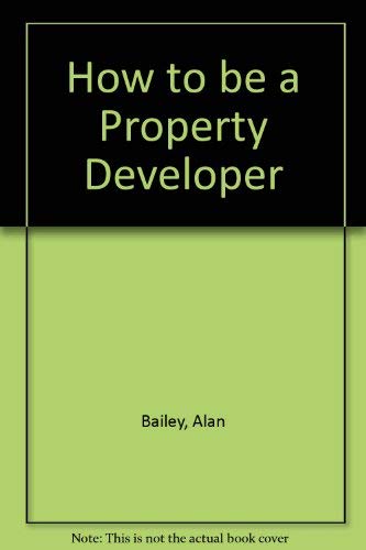 Beispielbild fr How to be a Property Developer zum Verkauf von WorldofBooks