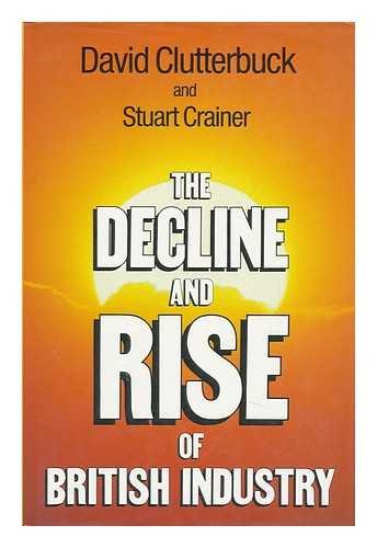 The Decline and Rise of British Industry (9781852510305) by Clutterbuck, David; Crainer, Stuart