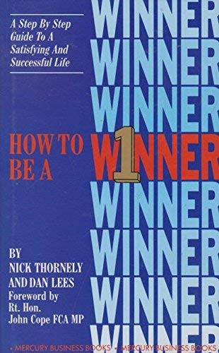 Beispielbild fr How to be a Winner: A Step by Step Guide to a Satisfying and Successful Life zum Verkauf von Reuseabook