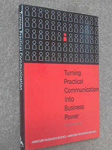 9781852510763: Turning Practical Communication into Business Power
