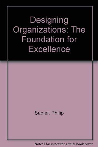 Stock image for Designing Organisations: The Foundation for Excellence for sale by Wonder Book