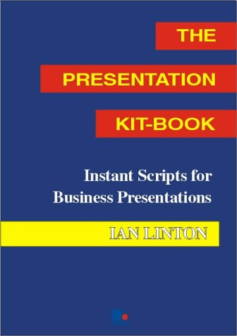 Stock image for The Presentation Kit-Book: Instant Scripts for Business Presentations for sale by Reuseabook
