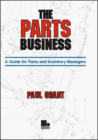 The Parts Business: A Guide for Parts and Inventory Managers (9781852511227) by Paul Grant