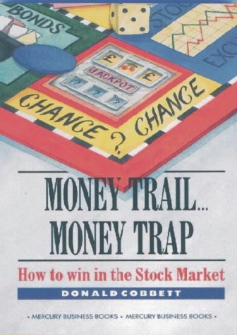 Beispielbild fr Money Trail, Money Trap: How to Win in the Stock Market zum Verkauf von WorldofBooks