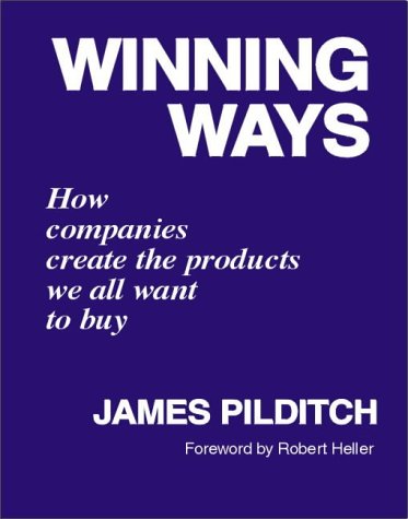 Wining Ways: How Companies Create the Products We All Want to Buy