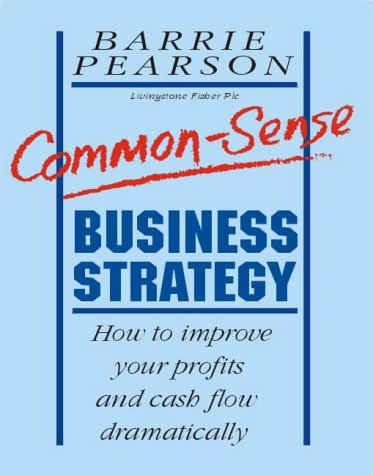 9781852520991: Common-Sense Business Strategy