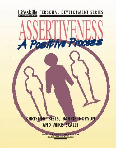 Stock image for Assertiveness: A Positive Process (Lifeskills personal development series) for sale by Reuseabook