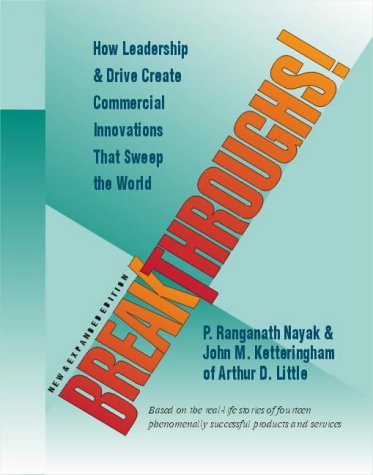 Breakthroughs!: How Leadership and Drive Created Commercial Innovations That Swept the World