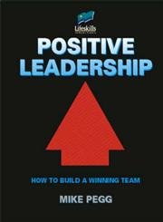 Beispielbild fr Positive Leadership: How to Build a Winning Team zum Verkauf von WorldofBooks