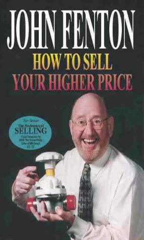 Beispielbild fr How to Sell Your Higher Price (Profession of Selling S.) zum Verkauf von WorldofBooks