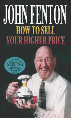 Stock image for How to Sell Your Higher Price (Profession of Selling S.) for sale by WorldofBooks