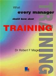 Stock image for What Every Manager Should Know About Training for sale by WorldofBooks