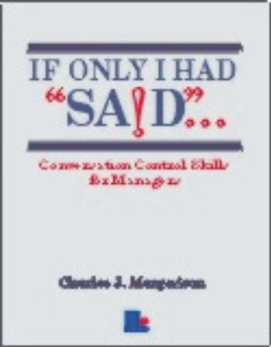 Stock image for If Only I Had Said.: Conversational Control Skills for Managers for sale by The Book Exchange