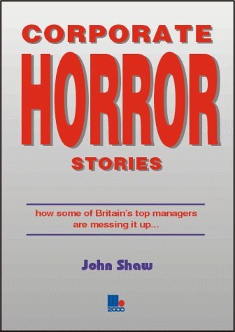 Corporate Horror Stories (9781852523503) by John Shaw