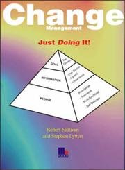 Change Management: Just Doing It (9781852523510) by Robert L. Sullivan; Stephen Lytton