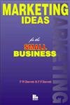 Marketing Ideas for the Small Business - P.W. Sterrett, P.F. Sterrett