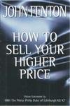 Stock image for How to Sell Your Higher Price (The Profession of Selling) for sale by WorldofBooks