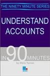 Beispielbild fr Understand Accounts in 90 Minutes (In ninety minutes) zum Verkauf von WorldofBooks