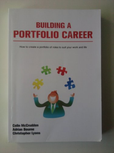 Stock image for Building a Portfolio Career: How to Create a Portfolio of Roles to Suit Your Work and Life for sale by WorldofBooks