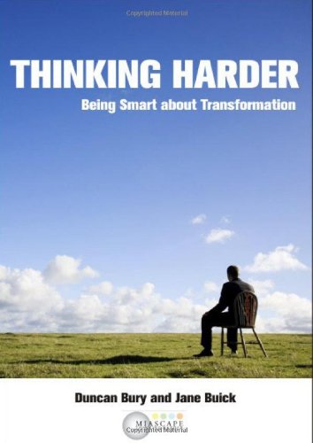 Beispielbild fr Thinking Harder: Being Smart About Transformation zum Verkauf von WorldofBooks
