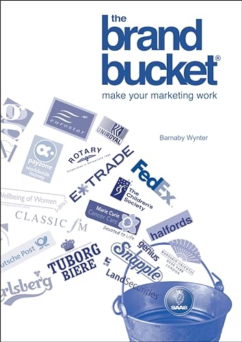 Beispielbild fr The Brand Bucket: Make Your Marketing Work zum Verkauf von Anybook.com