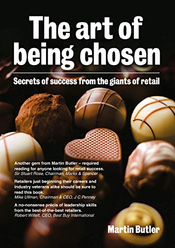 Stock image for The Art of Being Chosen: Secrets of Success from the Giants of Retail for sale by WorldofBooks