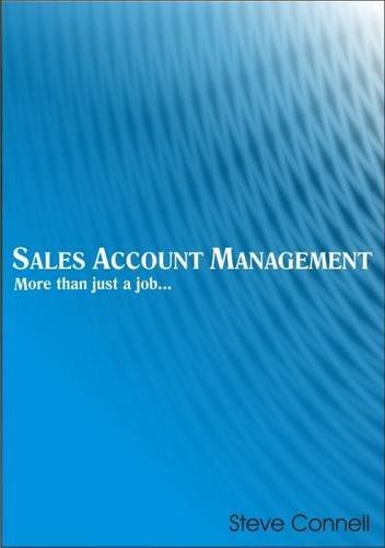 Sales Account Management: More Than Just a Job (9781852526665) by Connell,Steve Connell