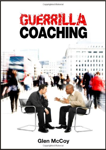 Stock image for Guerrilla Coaching: Unorthodox Performance Excellence for sale by WorldofBooks
