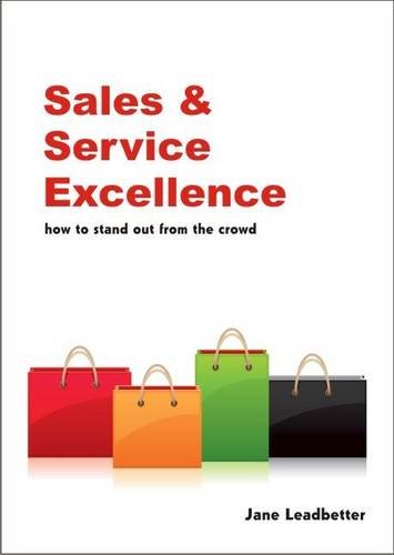 Sales & Service Excellence: How to Stand Out from the Crowd (9781852526719) by Jane Leadbetter