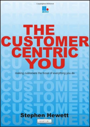 Stock image for The Customer-Centric You: Making Customers the Focus of Everything You Do for sale by WorldofBooks