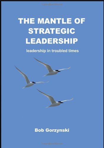 Stock image for The Mantle of Strategic Leadership Leadership in Troubled Times for sale by PBShop.store US