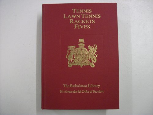 THE BADMINTON LIBRARY, Tennis Lawn Tennis RACKETS FIVES