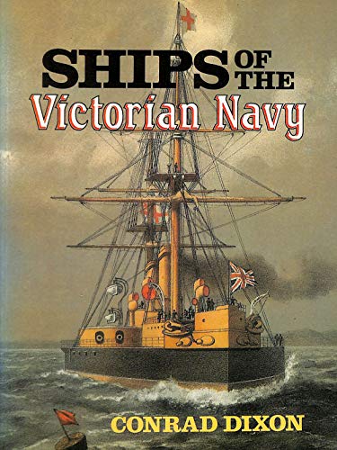 Beispielbild fr Ships of the Victorian Navy zum Verkauf von ThriftBooks-Dallas