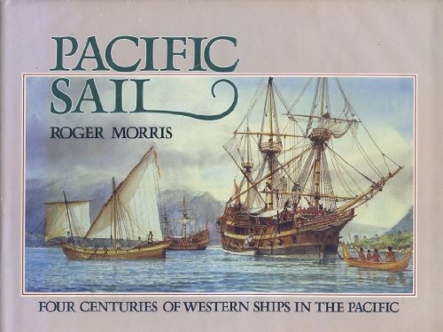 Beispielbild fr Pacific Sail: Four Centuries of European Ships in the Pacific zum Verkauf von WorldofBooks