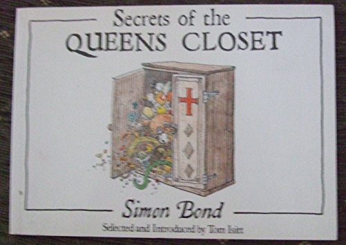 Imagen de archivo de Secrets of the Queen's Closet Isitt, Tom a la venta por Re-Read Ltd