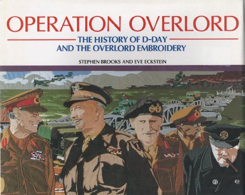 Imagen de archivo de Operation Overlord : The History of D-Day and the Overlord Embroidery a la venta por Better World Books