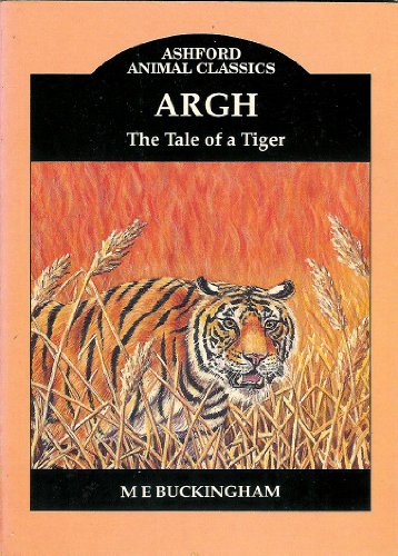 Beispielbild fr Argh: The Tale of a Tiger (Ashford Animal Classics S.) zum Verkauf von WorldofBooks
