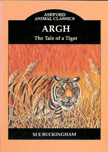 Imagen de archivo de Argh: The Tale of a Tiger (Ashford Animal Classics S.) a la venta por WorldofBooks