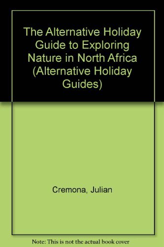 Beispielbild fr The Alternative Holiday Guide to Exploring Nature in North Africa (Alternative Holiday Guides) zum Verkauf von Wonder Book