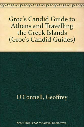 Stock image for Groc's Candid Guide to Athens and Travelling the Greek Islands (Groc's Candid Guides) for sale by Goldstone Books