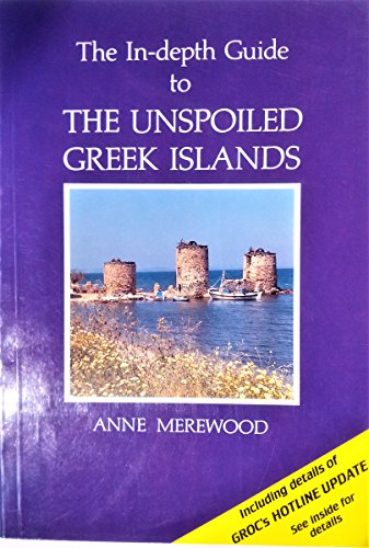 Imagen de archivo de In Depth Guide to the Unspoiled Greek Islands (Groc's Candid Guides) a la venta por Goldstone Books