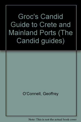 Stock image for Groc's Candid Guide to Crete and Mainland Ports (The Candid guides) for sale by WorldofBooks