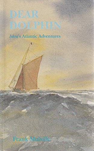 Stock image for Dear Dolphin: Iskra's Atlantic Adventures for sale by WorldofBooks
