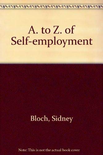 Beispielbild fr A. to Z. of Self-employment zum Verkauf von Reuseabook