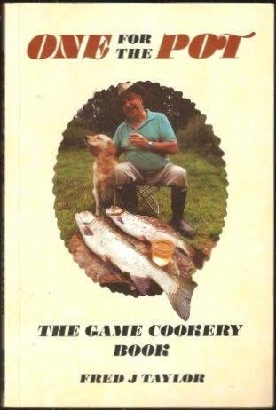 Imagen de archivo de One for the Pot: Fred Taylor's Game and Fish Cookery a la venta por WorldofBooks