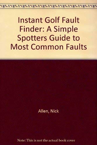 Beispielbild fr Instant Golf Fault Finder: A Simple Spotters Guide to Most Common Faults zum Verkauf von WorldofBooks