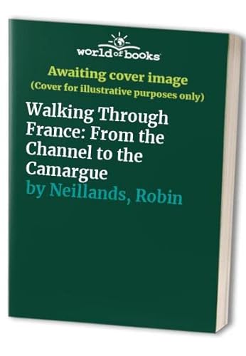 Stock image for Walking Through France: From the Channel to the Camargue for sale by AwesomeBooks