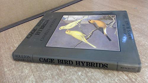 Beispielbild fr Cage and Aviary Series: Cage-Bird Hybrids, Selection, Breeding, Exhibition and General Management of Canary Mules and British Bird Hybrids zum Verkauf von Ryde Bookshop Ltd